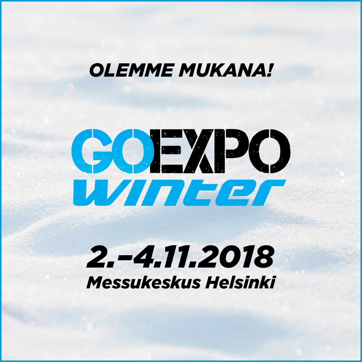 GoExpoWinter18 OlemmeMukana 1200x1200 some